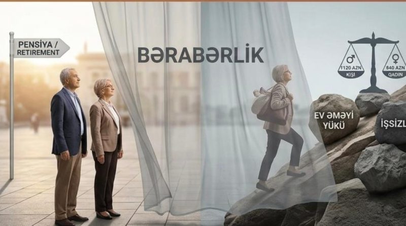 Bərabərlik pərdəsi altında ədalətsizlik: Pensiya yaşı islahatının gender təhlili